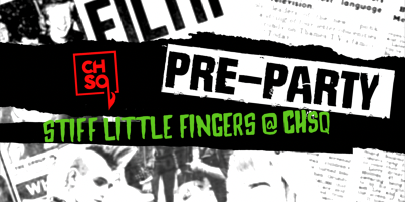 STIFF LITTLE FINGERS PRE-PARTY W/ THE OUTCASTS + RESIDENT DJS